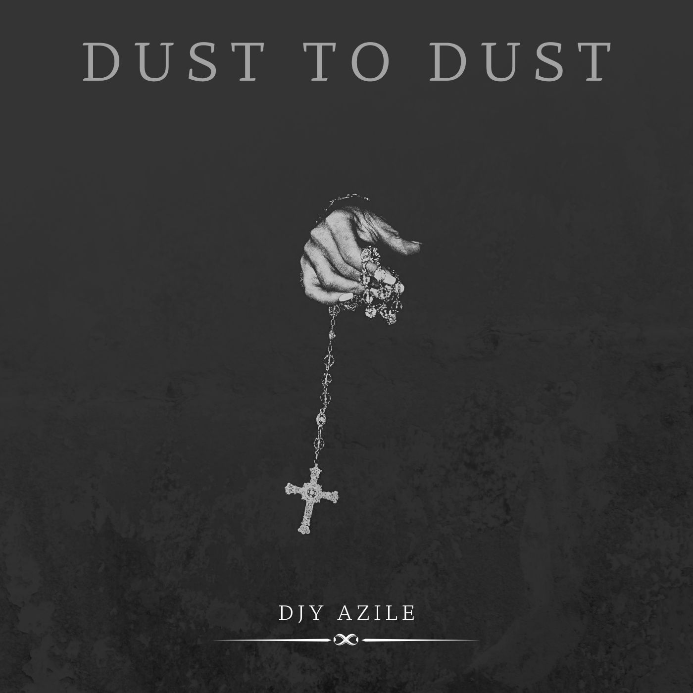 Dust To Dust - Djy Azile